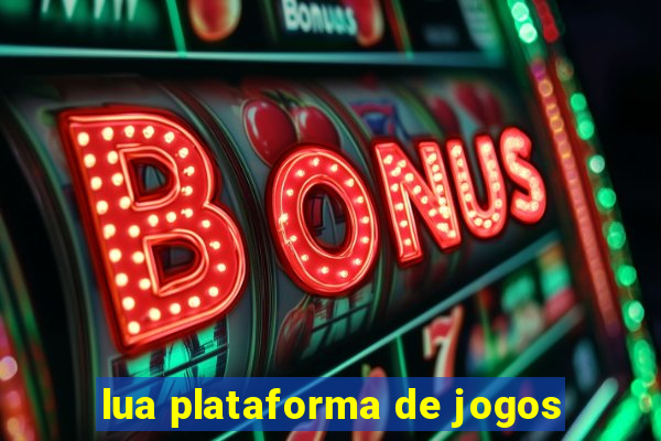 lua plataforma de jogos